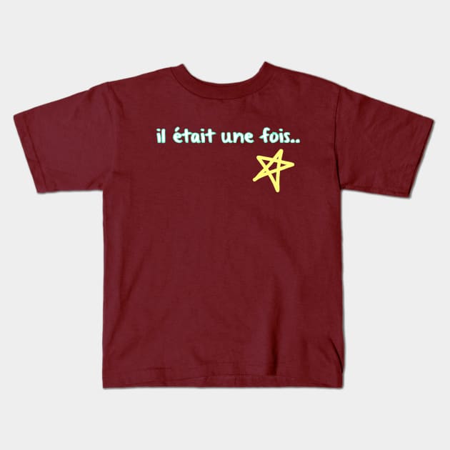 Il Etait Une Fois Kids T-Shirt by Show OFF Your T-shirts!™